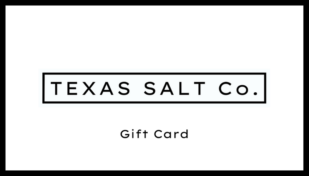 Texas Salt Co. Gift Card