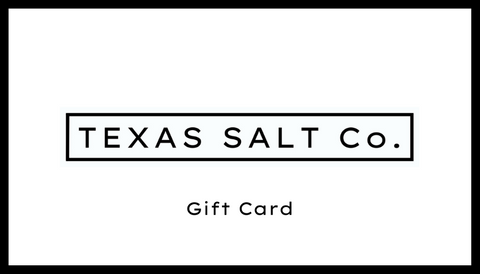 Texas Salt Co. Gift Card